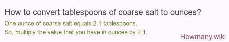 How to convert tablespoons of coarse salt to ounces?