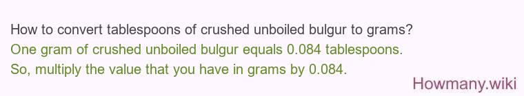 How to convert tablespoons of crushed unboiled bulgur to grams?