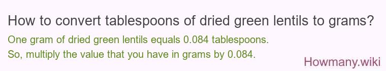 How to convert tablespoons of dried green lentils to grams?