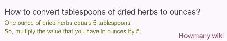 How to convert tablespoons of dried herbs to ounces?