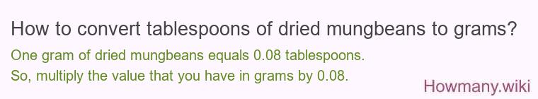 How to convert tablespoons of dried mungbeans to grams?
