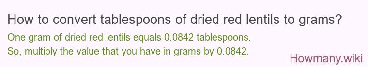 How to convert tablespoons of dried red lentils to grams?