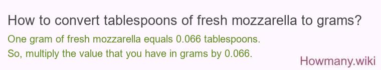 How to convert tablespoons of fresh mozzarella to grams?