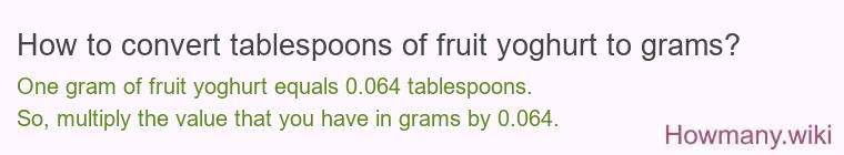 How to convert tablespoons of fruit yoghurt to grams?