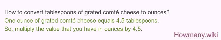 How to convert tablespoons of grated comtÃ© cheese to ounces?