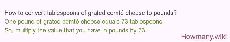 How to convert tablespoons of grated comté cheese to pounds?