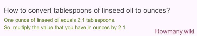 How to convert tablespoons of linseed oil to ounces?