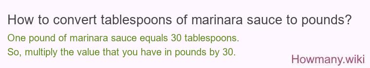 How to convert tablespoons of marinara sauce to pounds?