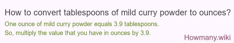 How to convert tablespoons of mild curry powder to ounces?