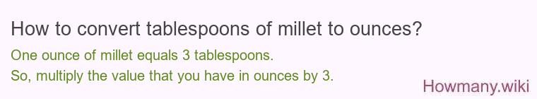 How to convert tablespoons of millet to ounces?