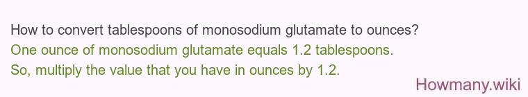 How to convert tablespoons of monosodium glutamate to ounces?