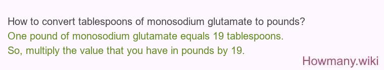 How to convert tablespoons of monosodium glutamate to pounds?