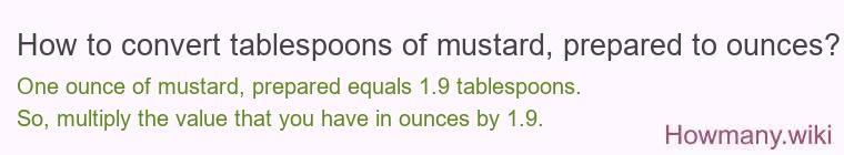 How to convert tablespoons of mustard, prepared to ounces?