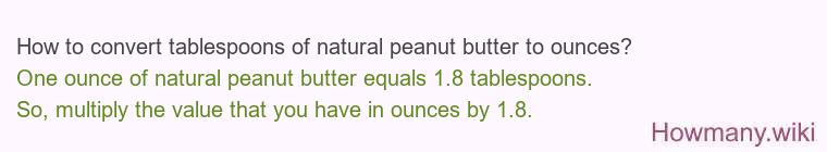 How to convert tablespoons of natural peanut butter to ounces?
