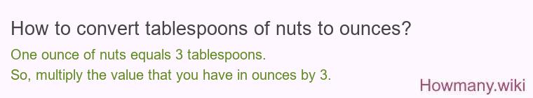 How to convert tablespoons of nuts to ounces?