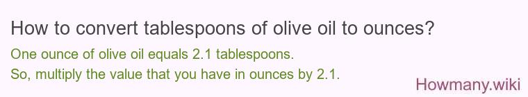 How to convert tablespoons of olive oil to ounces?