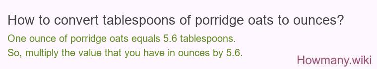 How to convert tablespoons of porridge oats to ounces?