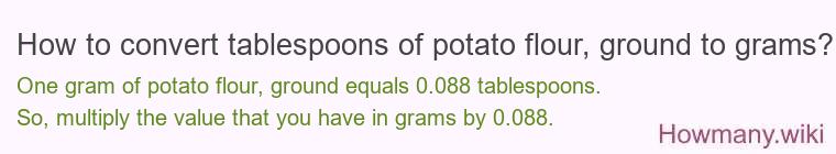 How to convert tablespoons of potato flour, ground to grams?