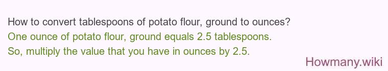 How to convert tablespoons of potato flour, ground to ounces?
