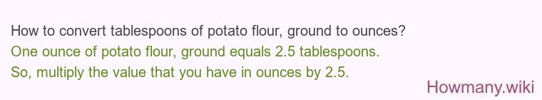 How to convert tablespoons of potato flour, ground to ounces?