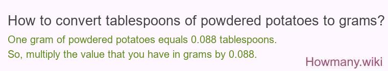 How to convert tablespoons of powdered potatoes to grams?