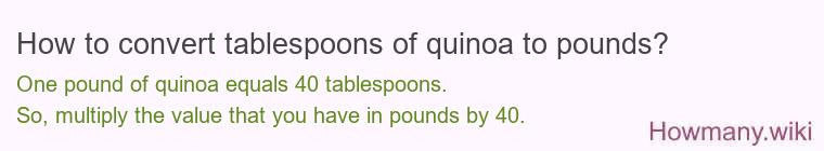 How to convert tablespoons of quinoa to pounds?