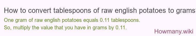 How to convert tablespoons of raw english potatoes to grams?