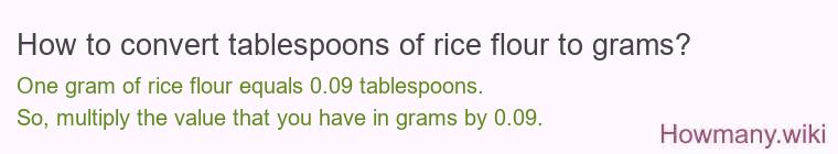 How to convert tablespoons of rice flour to grams?