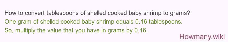 How to convert tablespoons of shelled cooked baby shrimp to grams?