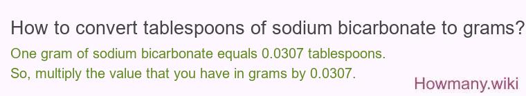 How to convert tablespoons of sodium bicarbonate to grams?