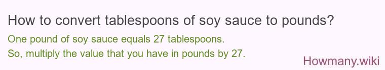 How to convert tablespoons of soy sauce to pounds?