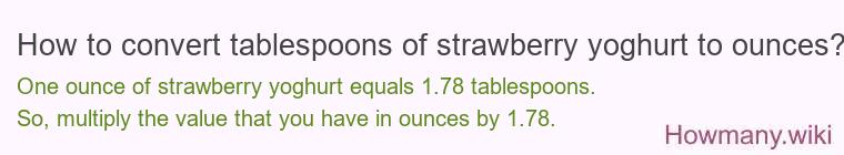 How to convert tablespoons of strawberry yoghurt to ounces?