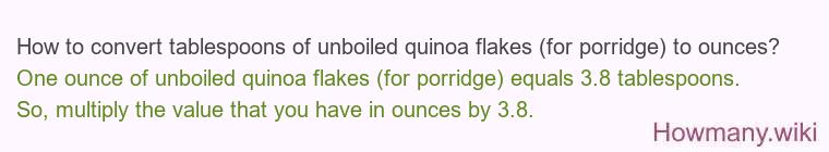 How to convert tablespoons of unboiled quinoa flakes (for porridge) to ounces?