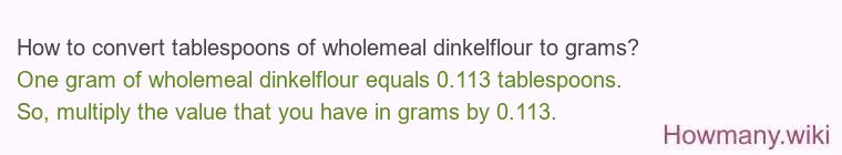 How to convert tablespoons of wholemeal dinkelflour to grams?