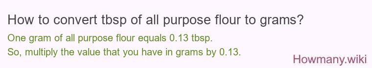 How to convert tbsp of all purpose flour to grams?