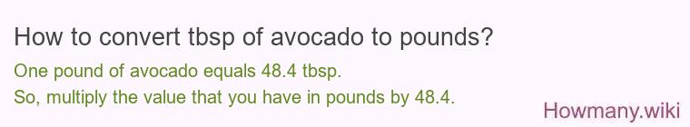 How to convert tbsp of avocado to pounds?