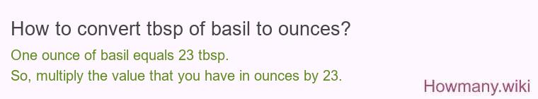 How to convert tbsp of basil to ounces?