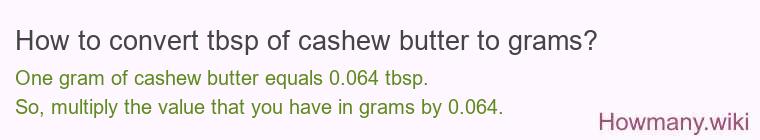 How to convert tbsp of cashew butter to grams?