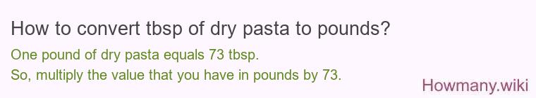How to convert tbsp of dry pasta to pounds?