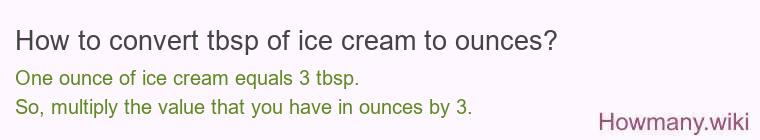 How to convert tbsp of ice cream to ounces?