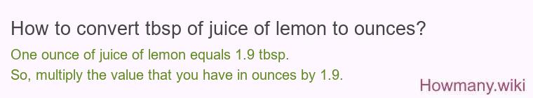 How to convert tbsp of juice of lemon to ounces?