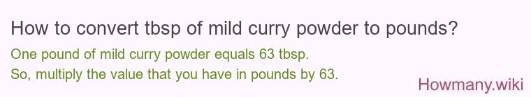 How to convert tbsp of mild curry powder to pounds?