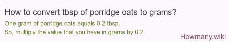 How to convert tbsp of porridge oats to grams?