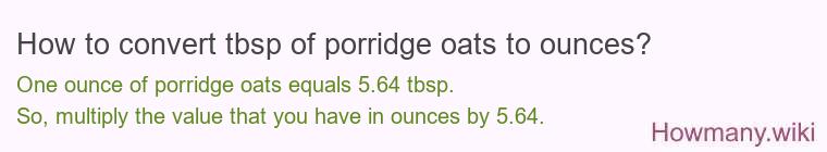 How to convert tbsp of porridge oats to ounces?