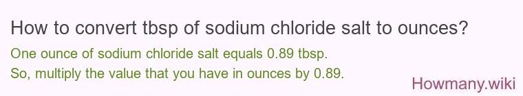 How to convert tbsp of sodium chloride salt to ounces?