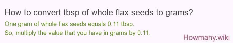 How to convert tbsp of whole flax seeds to grams?