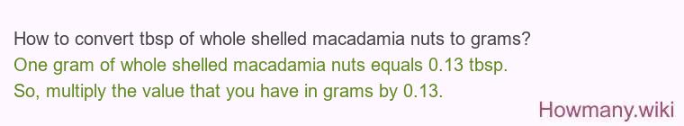 How to convert tbsp of whole shelled macadamia nuts to grams?