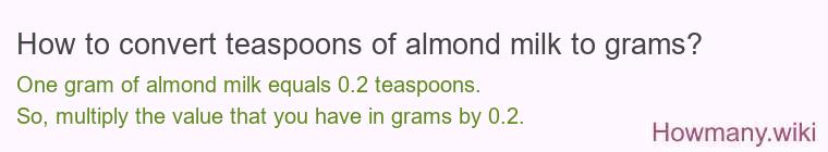 How to convert teaspoons of almond milk to grams?
