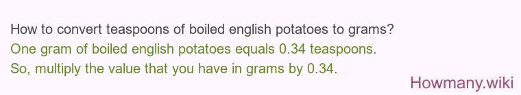 How to convert teaspoons of boiled english potatoes to grams?