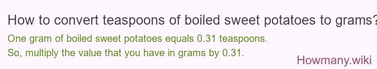 How to convert teaspoons of boiled sweet potatoes to grams?